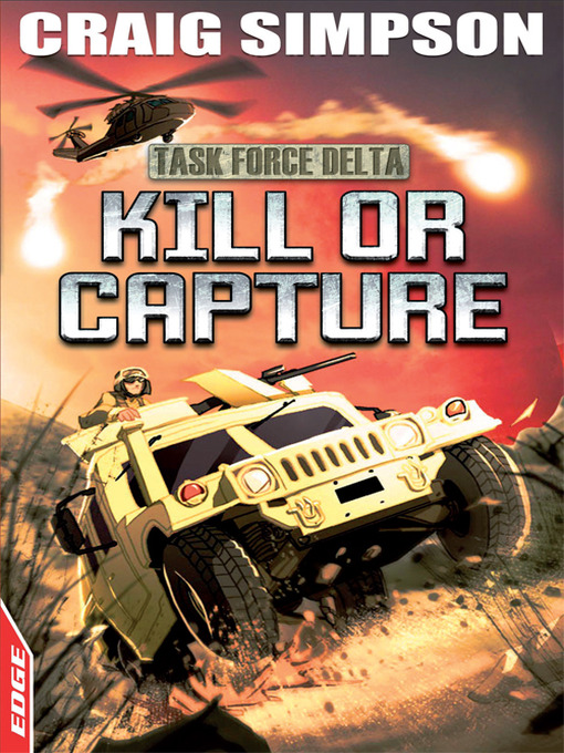 Title details for EDGE: Task Force Delta: Kill or Capture by Craig Simpson - Available